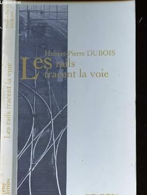 Imagen del vendedor de Les rails tracent la voie a la venta por Le-Livre