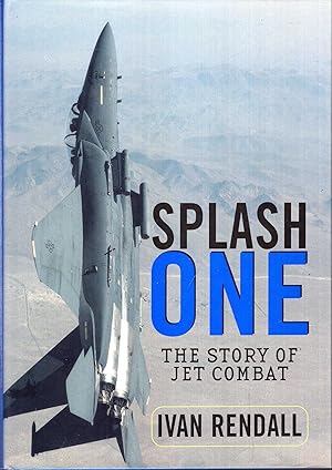 Seller image for Splash One : The Story of Jet Combat for sale by Pendleburys - the bookshop in the hills