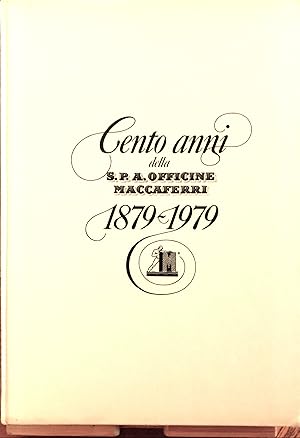 Seller image for Cento anni della S.p.A. Officine Maccaferri. 1879-1979 for sale by Studio bibliografico De Carlo