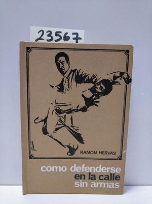 Imagen del vendedor de COMO DEFENDERSE EN LA CALLE SIN ARMAS a la venta por Librera Circus