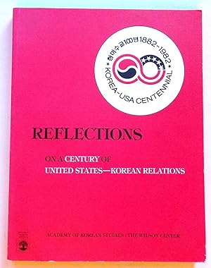 Seller image for Reflections on a Century of United States-Korean Relations: Conference Papers, June 1982 for sale by Transformer