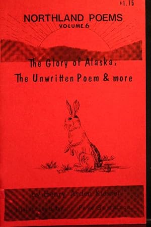 Seller image for Northland Poems Volume 6: The Glory of Alaska, The unwritten Poem & More for sale by Mad Hatter Bookstore