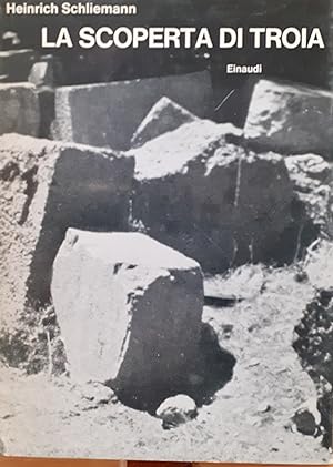 Immagine del venditore per La scoperta di Troia venduto da Studio bibliografico De Carlo