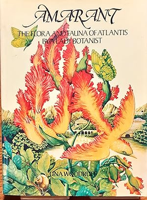 Seller image for Amarant. The Flora and Fauna of Atlantis by a Lady Botanist for sale by Studio bibliografico De Carlo