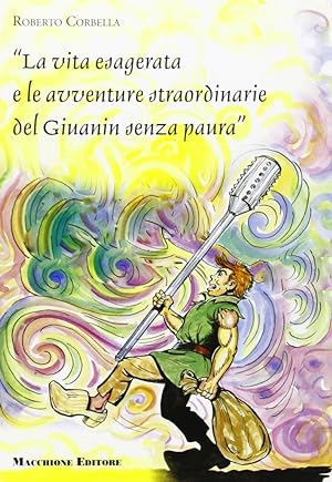 Seller image for La vita esagerata e le avventure straordinarie del Giuanin senza paura for sale by Libro Co. Italia Srl