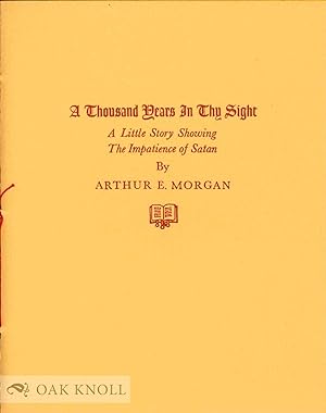 Seller image for THOUSAND YEARS IN THY SIGHT: A LITTLE STORY SHOWING THE IMPATIENCE OF SATAN.|A for sale by Oak Knoll Books, ABAA, ILAB