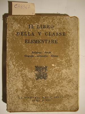 Il libro della V classe elementare (Religione - Storia - Geografia - Aritmetica - Scienze) - Anno...