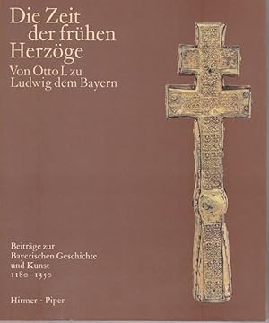 Seller image for Die Zeit der frhen Herzge. Von Otto I. zu Ludwig dem Bayern. Wittelsbach und Bayern. I/1. for sale by Ant. Abrechnungs- und Forstservice ISHGW