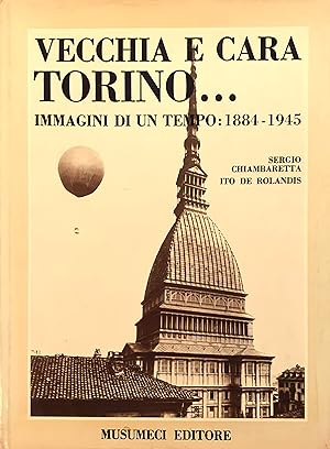 Immagine del venditore per Vecchia e cara Torino. . . Immagini di un tempo: 1884 - 1945 venduto da Studio bibliografico De Carlo