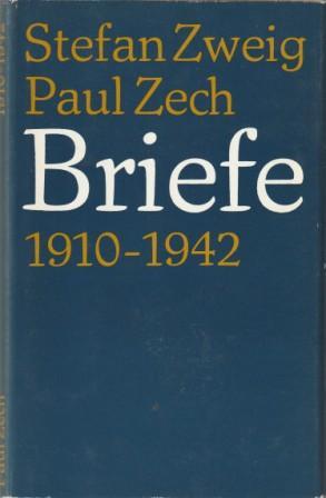 Bild des Verkufers fr Stefan Zweig. Paul Zech. Briefe 1910 - 1942. zum Verkauf von Versandantiquariat Dr. Uwe Hanisch