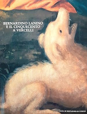 Seller image for Bernardino Lanino e il Cinquecento a Vercelli for sale by Studio bibliografico De Carlo
