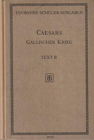 Seller image for Des C. Iulius Caesar Gallischer Krieg. Text B mit Einleitung. for sale by Versandantiquariat Dr. Uwe Hanisch