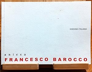 Image du vendeur pour Disegno italiano. Anicca. Francesco Barocco. 15 gennaio 2004 mis en vente par Studio bibliografico De Carlo