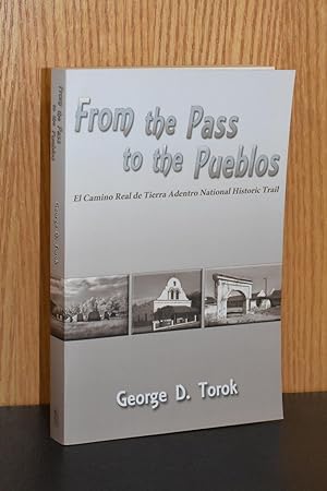 From the Pass to the Pueblos; El Camino Real de Tierra Adentro National Historic Trail