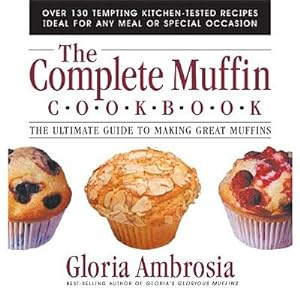 Seller image for The Complete Muffin Cookbook: The Ultimate Guide to Making Great Muffins (Paperback or Softback) for sale by BargainBookStores
