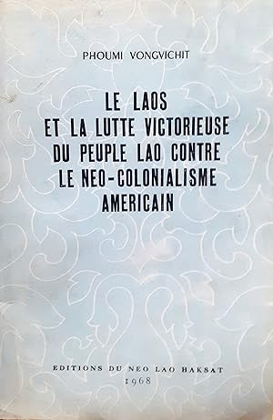 Imagen del vendedor de Le Laos et la lutte victorieuse du peuple lao contre le no-colonialisme amricain a la venta por Studio bibliografico De Carlo