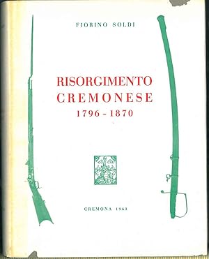 Risorgimento cremonese 1796-1870 (con riferimenti storici dall'anno 219 avanti Cristo al 1963)