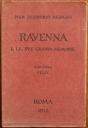 Ravenna e le sue grandi memorie. Ravenna Felix