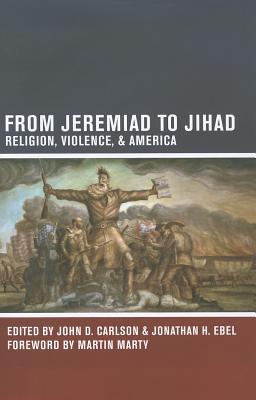Bild des Verkufers fr From Jeremiad to Jihad: Religion, Violence, and America (Paperback or Softback) zum Verkauf von BargainBookStores