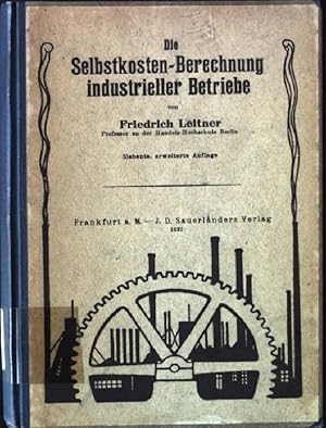 Seller image for Die Selbstkosten-Berechnung industrieller Betriebe for sale by books4less (Versandantiquariat Petra Gros GmbH & Co. KG)