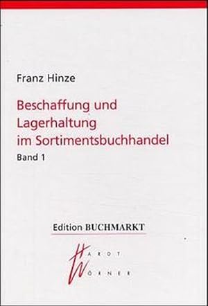 Image du vendeur pour Beschaffung und Lagerhaltung im Sortimentsbuchhandel, 2 Bde., Bd.1 (Edition Buchmarkt) mis en vente par Gerald Wollermann