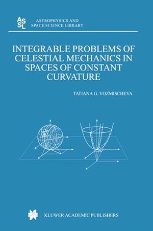 Seller image for Integrable Problems of Celestial Mechanics in Spaces of Constant Curvature for sale by AHA-BUCH GmbH