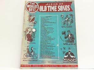 Album of Old Time Songs. The world s Best. World s Best Music Series No. 12.