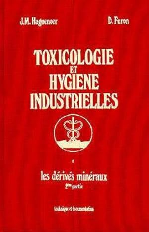 Toxicologie et hygiène industrielles Tome 2 : dérivés minéraux 2ème partie