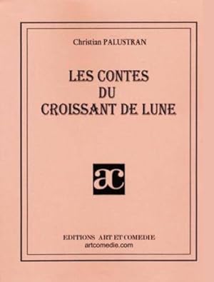 Bild des Verkufers fr Les contes du croissant de lune zum Verkauf von Chapitre.com : livres et presse ancienne