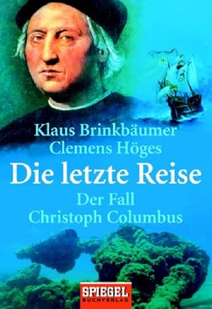 Bild des Verkufers fr Die letzte Reise: Der Fall Christoph Columbus (Goldmann Sachbcher) zum Verkauf von Antiquariat Armebooks