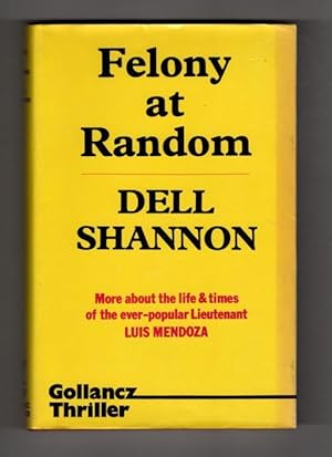 Seller image for Felony at Random by Dell Shannon (First UK Edition) Gollancz File Copy for sale by Heartwood Books and Art