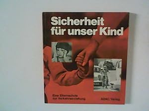 Bild des Verkufers fr Sicherheit fr unser Kind : Eine Elternschule zur Verkehrserziehung. zum Verkauf von ANTIQUARIAT FRDEBUCH Inh.Michael Simon