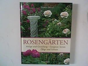 Imagen del vendedor de Rosengrten : Anlage und Gestaltung ; Geeignete Sorten, Pflege und Schnitt. a la venta por ANTIQUARIAT FRDEBUCH Inh.Michael Simon