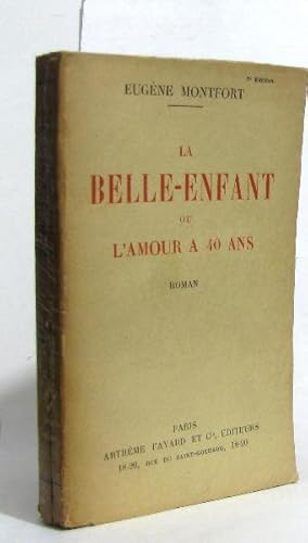 Seller image for La belle-enfant ou l'amour a 40 ans for sale by crealivres