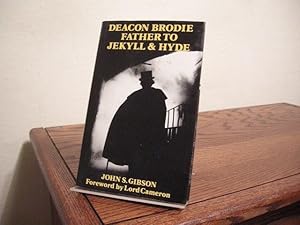 Bild des Verkufers fr Deacon Brodie: Father to Jekyll & Hyde zum Verkauf von Bungalow Books, ABAA