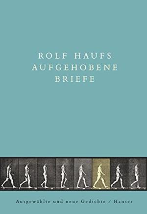 Aufgehobene Briefe. Ausgewählte und neue Gedichte. Zusammengestellt und mit einem Nachwort von Ch...