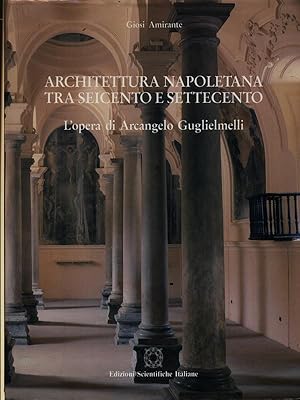 Bild des Verkufers fr Architettura napoletana tra Seicento e Settecento zum Verkauf von Librodifaccia