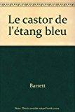 Seller image for Le Castor De L'tang Bleu for sale by RECYCLIVRE