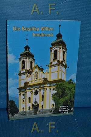 Bild des Verkufers fr Die Basilika Wilten, Innsbruck (Deutsch/Englisch/Francais/Italiano) zum Verkauf von Antiquarische Fundgrube e.U.