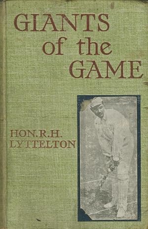 Seller image for GIANTS OF THE GAME: BEING REMINISCENCES OF THE STARS OF CRICKET FROM DAFT DOWN TO THE PRESENT DAY for sale by Sportspages