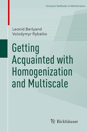 Seller image for Getting Acquainted with Homogenization and Multiscale for sale by AHA-BUCH GmbH