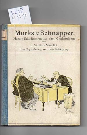 Murks & Schnapper. Heitere Schilderungen aus dem Geschäftsleben.