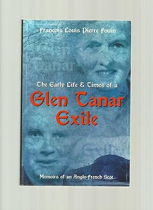 Immagine del venditore per The Early Life and Times of a Glen Tanar Exile: Memoirs of an Anglo-French Scot (Signed) venduto da Roger Lucas Booksellers