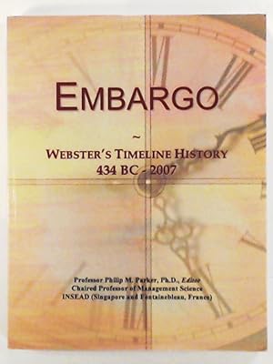 Bild des Verkufers fr Embargo: Webster's Timeline History, 434 BC - 2007 zum Verkauf von Leserstrahl  (Preise inkl. MwSt.)