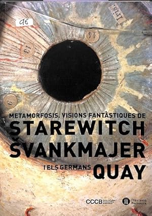 Seller image for METAMORFOSIS (CATALN). VISIONS FANTSTIQUES DE STAREWITCH, SVANKMAJER I ELS GERMANS QUAY for sale by Librera Smile Books