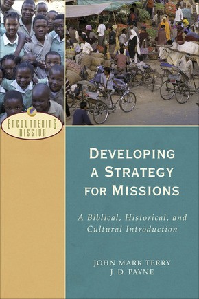 Seller image for Developing a Strategy for Missions: A Biblical, Historical, and Cultural Introduction (Encountering Mission) for sale by ChristianBookbag / Beans Books, Inc.