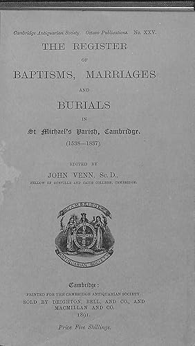 Bild des Verkufers fr The Register of Baptisms, Marriages and Burials in St Michael's Parish, Cambridge (1538-1837) zum Verkauf von WeBuyBooks