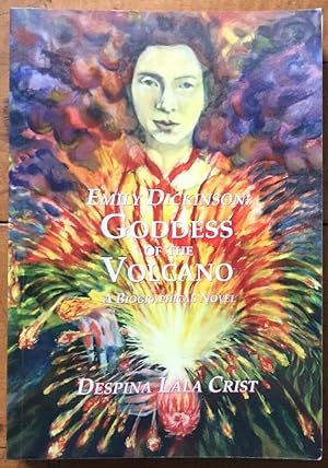 Imagen del vendedor de Emily Dickinson: Goddess of the Volcano: A Biographical Novel a la venta por Molly's Brook Books