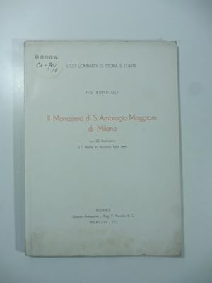 Seller image for Il Monastero di S. Ambrogio maggiore di Milano for sale by Coenobium Libreria antiquaria