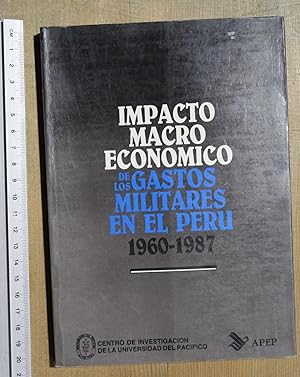 Impacto macroeconomico de los gastos militares en el Perú 1960 - 1987